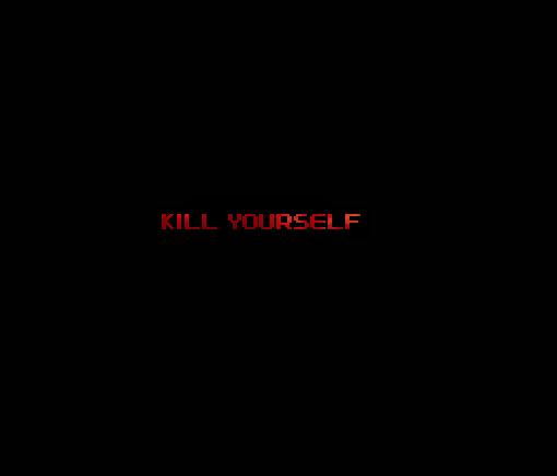 “KILL YOURSELF”