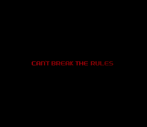 “CAN’T BREAK THE RULES”
