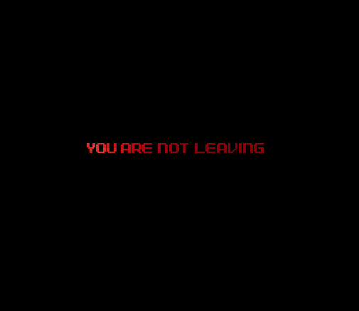 “YOU ARE NOT LEAVING”